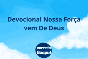 Nossa Força vem De Deus