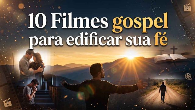 10  Filmes gospel para edificar sua fé